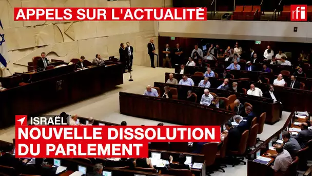 #Israël : nouvelle dissolution du Parlement