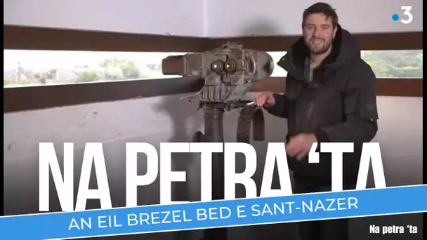 Na petra 'ta : an Eil Brezel bed e Sant-Nazer/ La Seconde Guerre mondiale à Saint-Nazaire