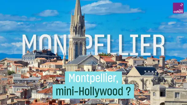 Montpellier, le nouvel Hollywood ?