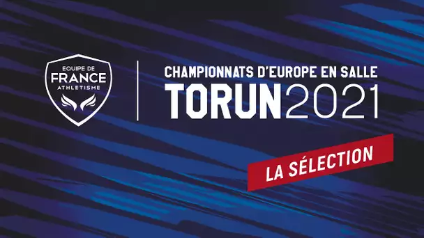 Championnats d'Europe en salle de Torun 2021 : La sélection