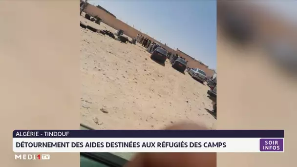 Détournement des aides destinées aux réfugiés des camps de Tindouf
