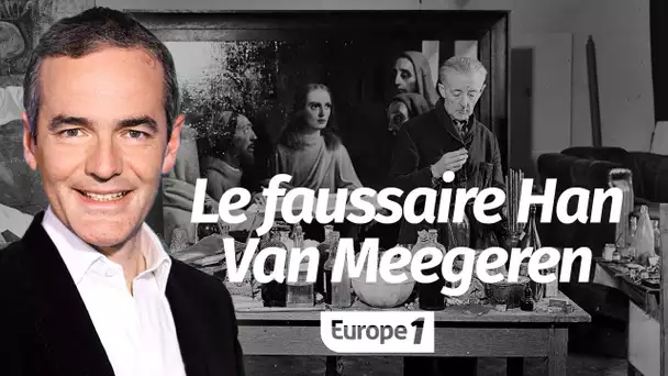Au cœur de l'histoire: L’incroyable tour de génie du faussaire Han Van Meegeren (Franck Ferrand)