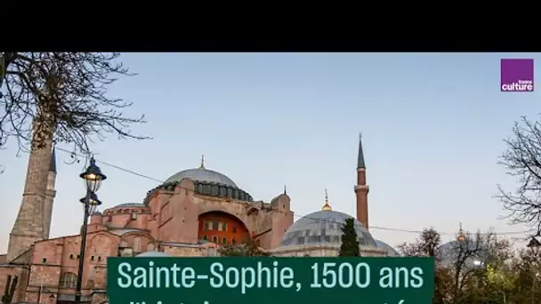 Sainte-Sophie, 1 500 ans d'histoire mouvementée