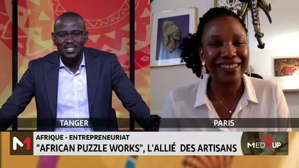 #MediUP / "African Puzzle Works", l'allié des artisans