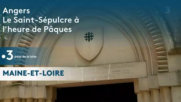 Angers : le Saint-Sépulcre à l'heure de Pâques