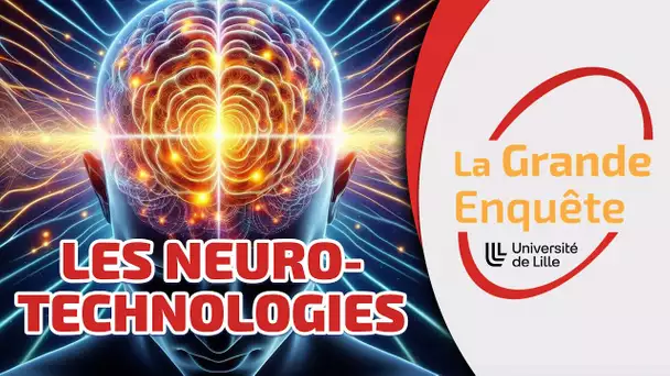 Les neurotechnologies au secours de notre cerveau - La Grande Enquête