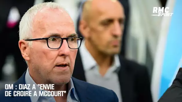 OM : Diaz a "envie de croire à McCourt"