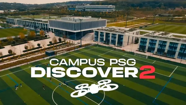 👀 BIENVENUE AU CAMPUS PSG ❤️💙