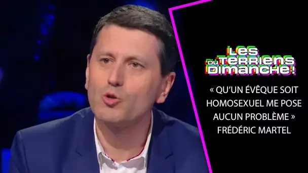 « Qu’un évêque soit homosexuel me pose aucun problème », Frédéric Martel - LTD 24/02/19