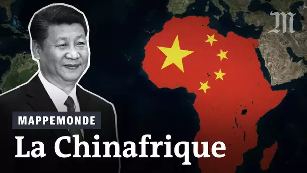 Que fait la Chine en Afrique ? (Mappemonde Ep. 2)