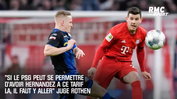 "Si le PSG peut se permettre d'avoir Hernandez à ce tarif là, il faut y aller" juge Rothen