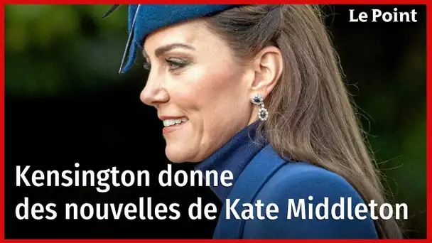 Kensington donne des nouvelles de Kate Middleton