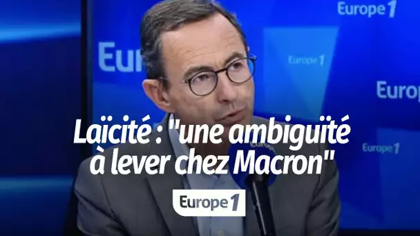 Bruno Retailleau (LR) sur la laïcité : "Il y a chez Macron une ambiguïté qu'il doit lever"