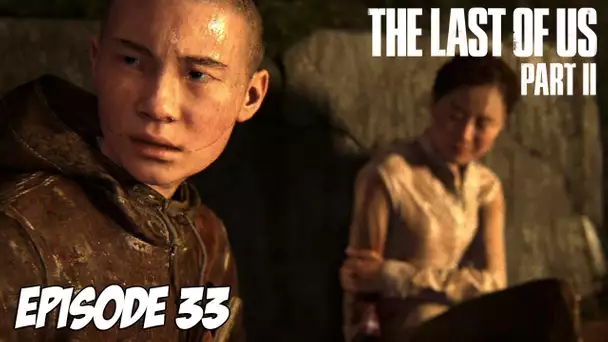 The Last of Us Part II - Lev emmène moi en haut | Episode 33