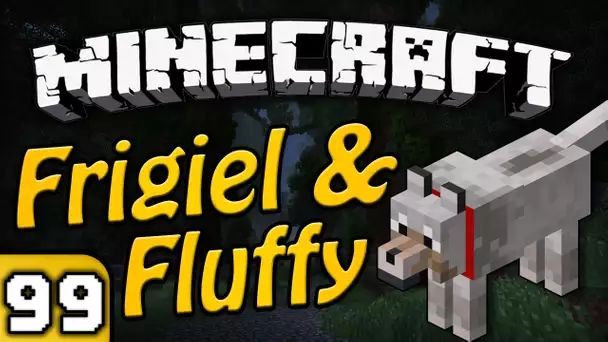 Frigiel & Fluffy : Cauchemar | Minecraft - Ep.99