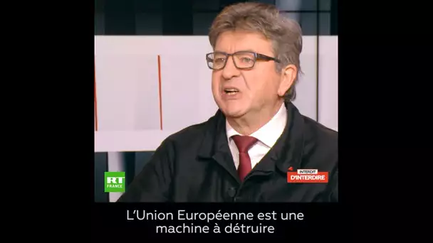 #IDI – Jean-Luc Mélenchon : «L'union européenne est une machine à détruire tout ce qui l'entoure»