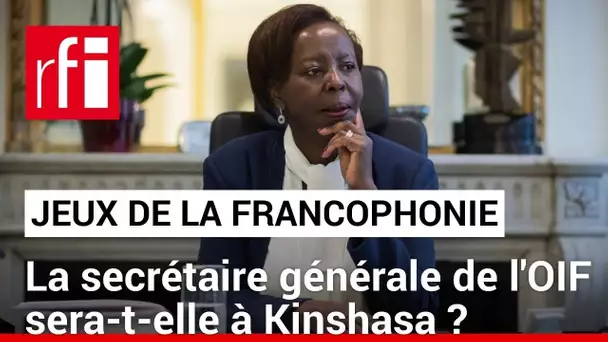 Jeux de la Francophonie : la secrétaire générale Louise Mushikiwabo sera-t-elle à Kinshasa ? • RFI