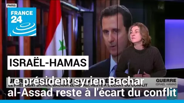 Israël-Hamas : le président syrien Bachar al-Assad reste à l'écart du conflit • FRANCE 24