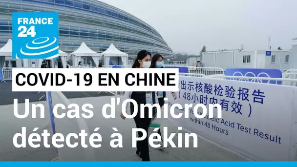 Covid-19 en Chine : un cas d'Omicron détecté à Pékin • FRANCE 24