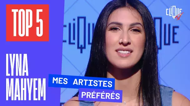 Quels sont les 5 artistes préférés de Lyna Mahyem ? - Top 5 - Clique TV