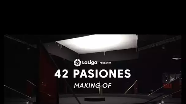 Making OF Experimento LaLiga. 42 Pasiones