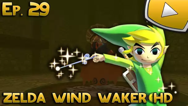 Zelda Wind Waker HD : Temple du Vent | Episode 29 - Let&#039;s Play