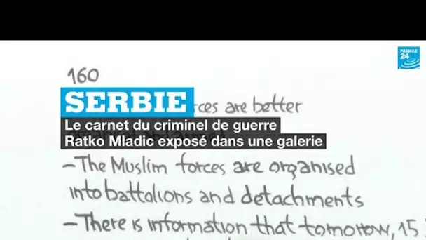 Serbie : le carnet du criminel de guerre Ratko Mladic exposé dans une galerie