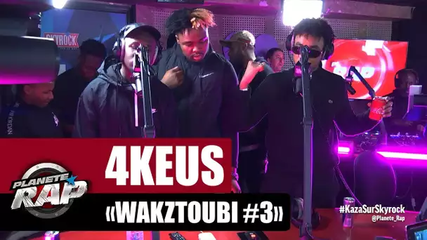 [Exclu] 4Keus "Wakztoubi #3" #PlanèteRap
