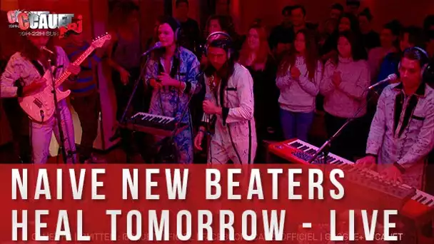 Naive New Beatters - Heal Tomorrow - Live - C’Cauet sur NRJ