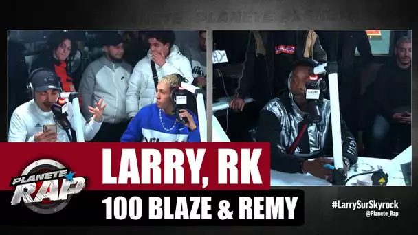 Larry, RK, 100 Blaze & Rémy - Freestyle inédit #PlanèteRap