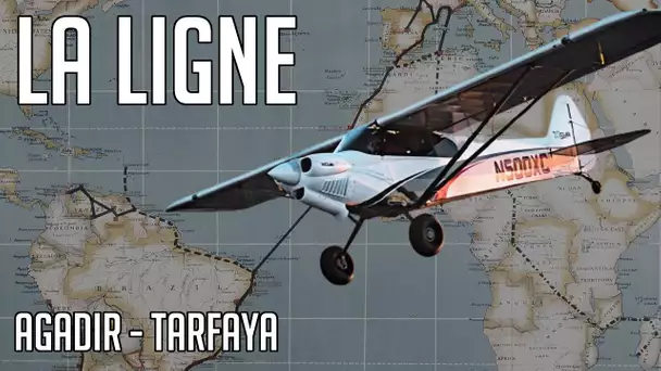 LA LIGNE - Vol caritatif en direct - Etape #6 : Agadir - Tarfaya