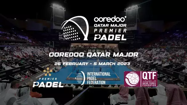 Qatar Major - Premier Padel - 1/4 de finale à suivre en live !