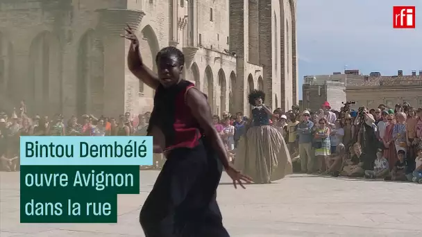 Bintou Dembélé ouvre Avignon dans la rue • RFI
