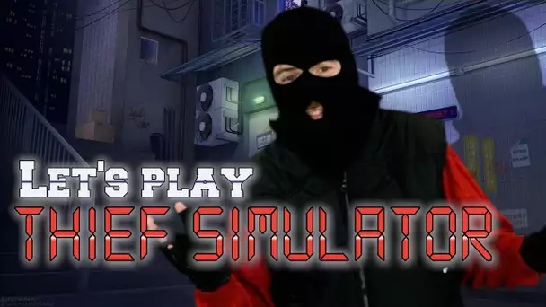 Thief Simulator - Episode 2 - La persécution sympa