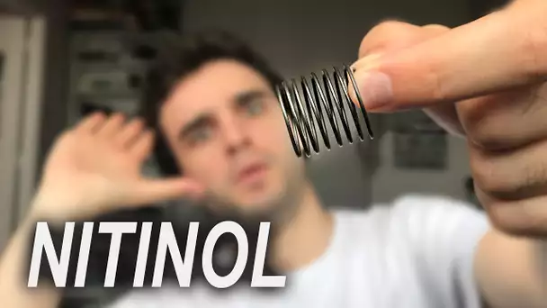 CE MATÉRIAU EST INTELLIGENT ! (nitinol)