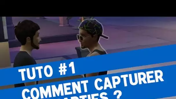 TUTO #1 - Comment capturer ses parties ? (Sims 4, etc...)