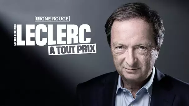 Michel-Edouard Leclerc, à tout prix - la méthode Leclerc