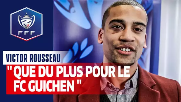 Victor Rousseau : "Que du plus pour le FC Guichen" I FFF 2019