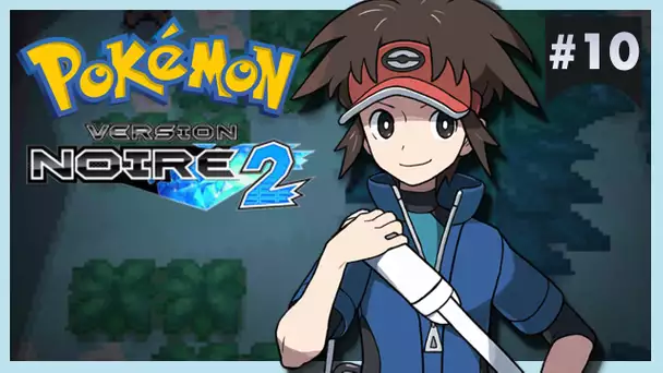 Pokémon Version Noire 2 #10 : 3EME BADGE  !