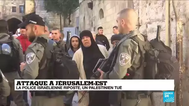 Attaque à Jérusalem-est : la police israélienne riposte, un palestinien abattu