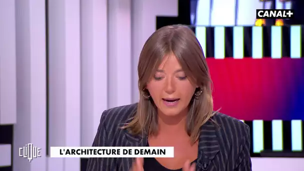 L'Architecture de demain - Clique, 20h25 en clair sur CANAL+