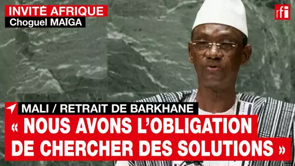 Mali-C.Maïga: face au retrait de Barkhane, «nous avons l'obligation de chercher des solutions» • RFI