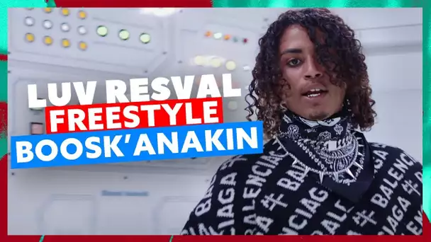 Luv Resval | Freestyle Boosk'Anakin