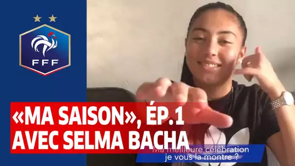 "Ma Saison", épisode  1 avec Selma Bacha I FFF 2020