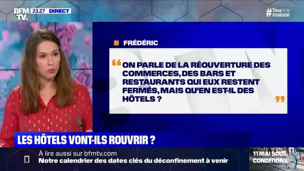 Les hôtels vont-ils rouvrir ? BFMTV répond à vos questions