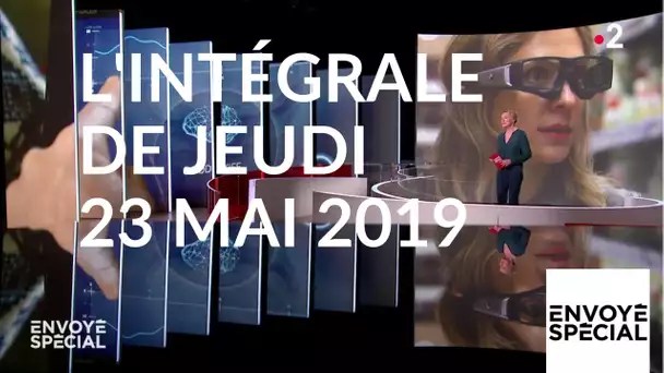 Envoyé spécial de jeudi 23 mai 2019 (France 2)