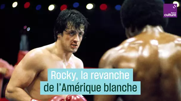 "Rocky" ou la revanche de l'Amérique blanche