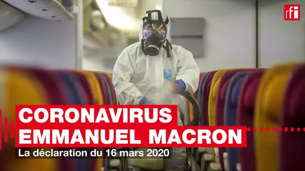E. Macron : "Hissons-nous à la hauteur du moment" - Déclaration du 16 mars 2020