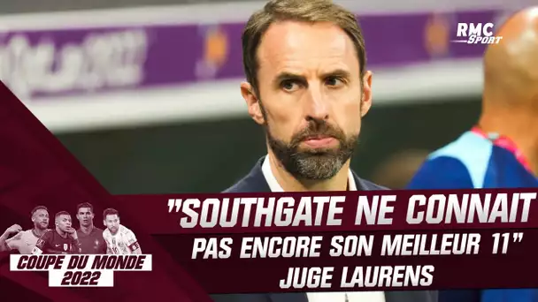 Coupe du monde 2022 : "Southgate ne connaît pas encore son meilleur onze" juge Laurens