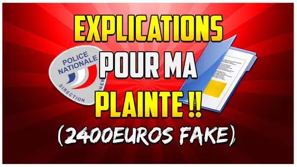 EXPLICATIONS POUR MA PLAINTE  2400 EUROS DE DON